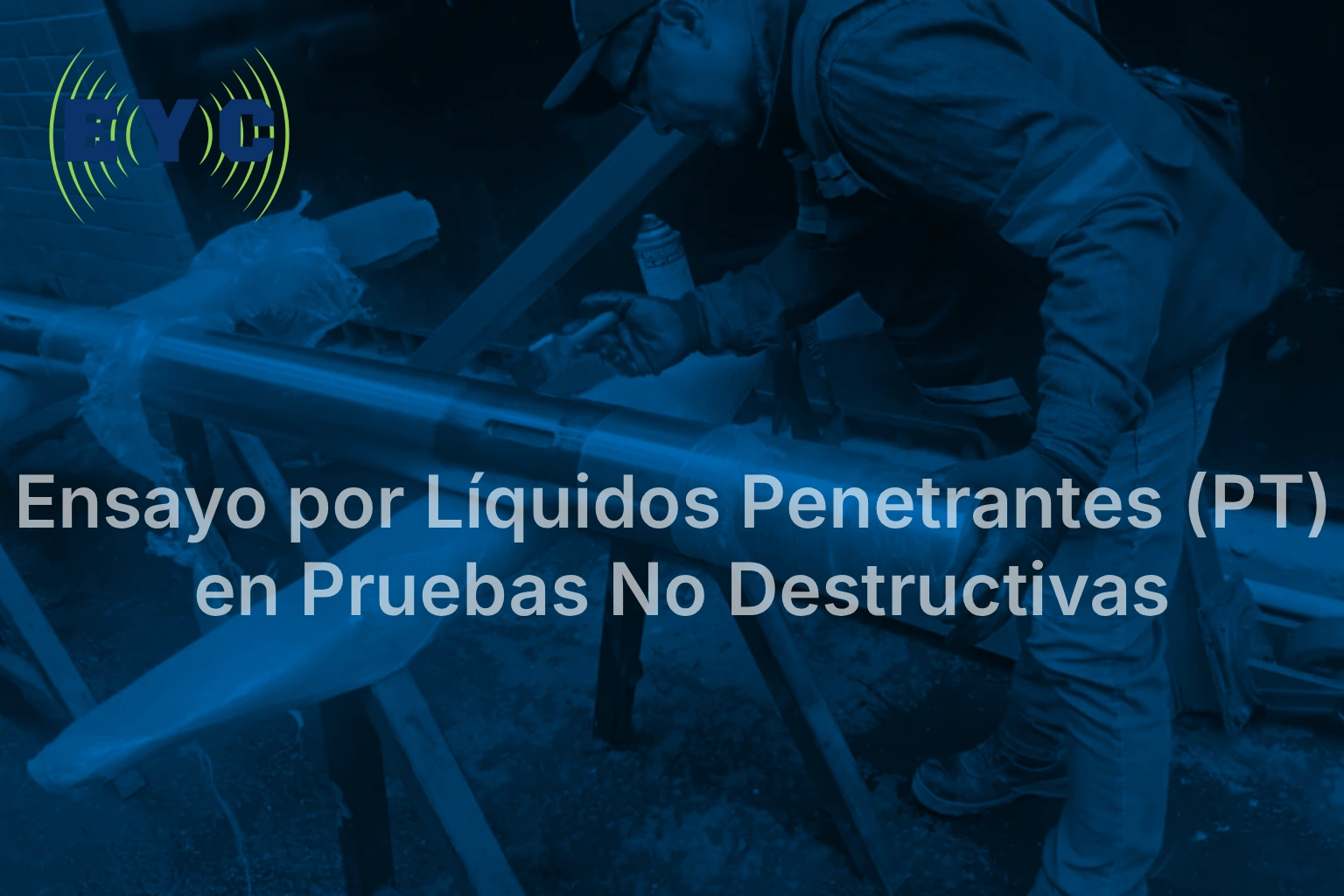Ensayo por Líquidos Penetrantes (PT) en Pruebas No Destructivas (5)